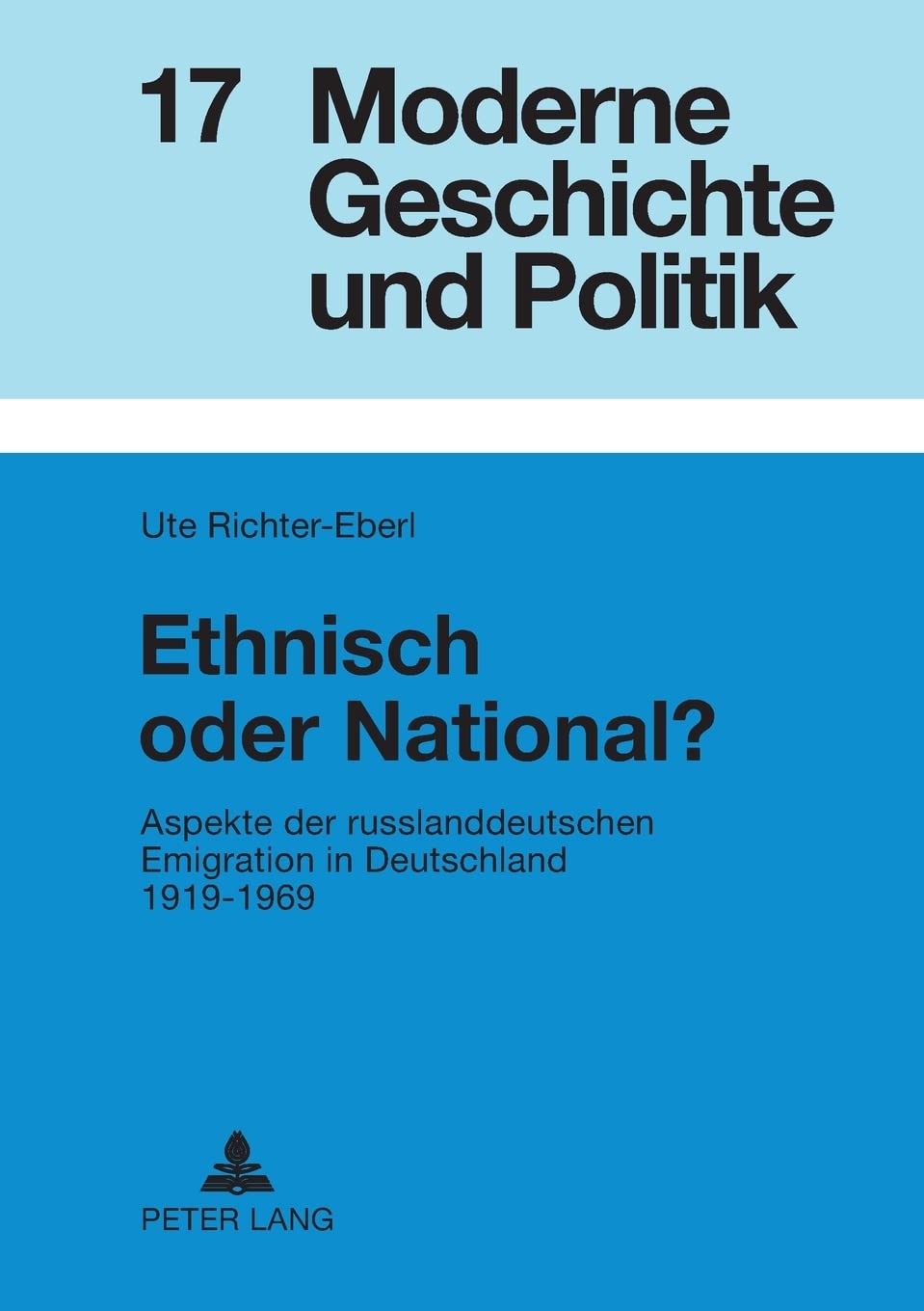 Ethnisch oder National?: Aspekte der russlanddeutschen Emigration in Deutschland 19191969 (Moderne Geschichte und Politik) (Ger,Used