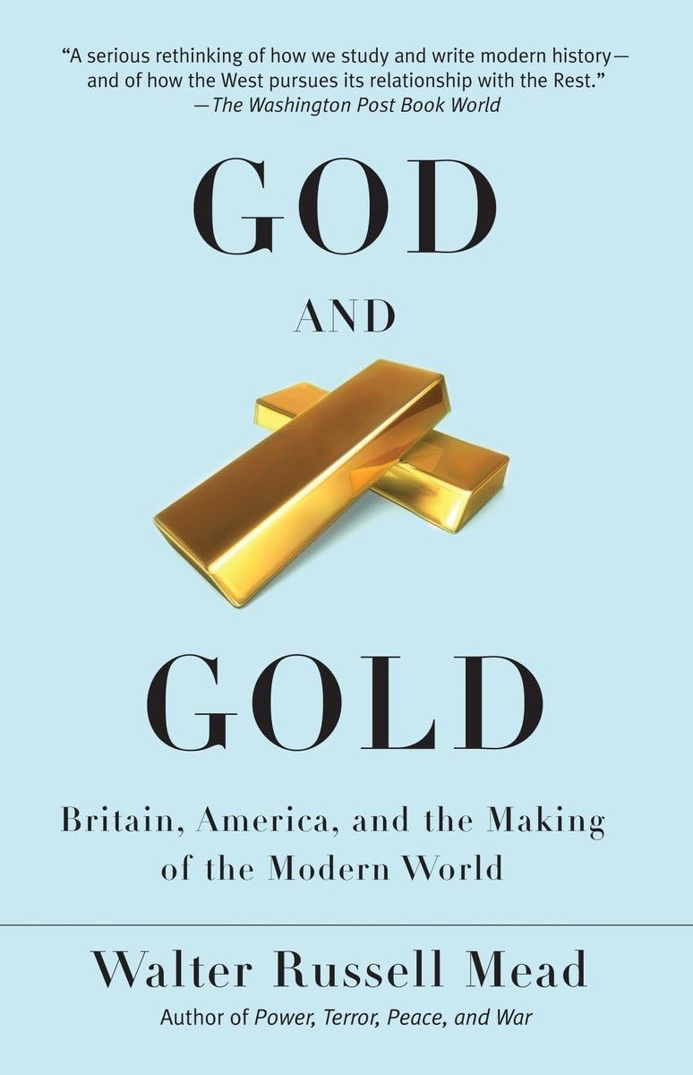 God and Gold: Britain, America, and the Making of the Modern World,New