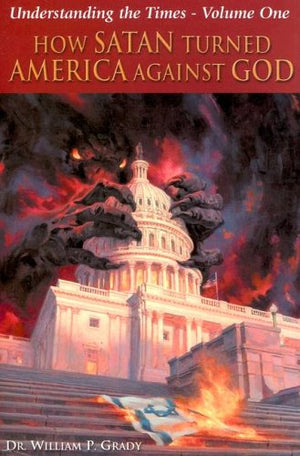 How Satan Turned America Against God (Understanding The Times),Used