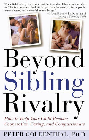 Beyond Sibling Rivalry: How To Help Your Children Become Cooperative, Caring and Compassionate,Used