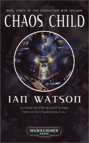 Chaos Child (The Inquisition War Trilogy, Book 3),Used