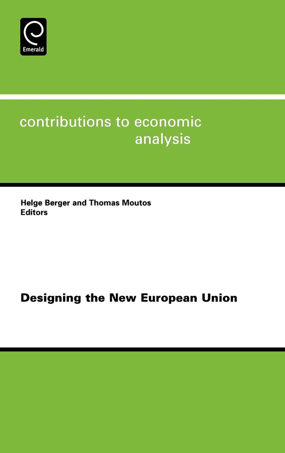 Designing The New European Union (Contributions To Economic Analysis, 279)