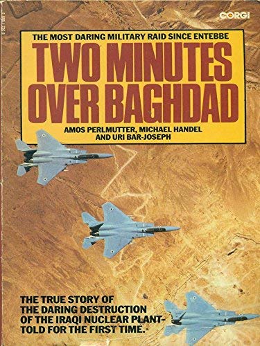 Two Minutes Over Baghdad  the True Story of the Daring Destruction of the Iraqi Nuclear Plant  Told for the First Time,Used
