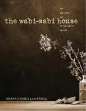 The WabiSabi House: The Japanese Art of Imperfect Beauty,New