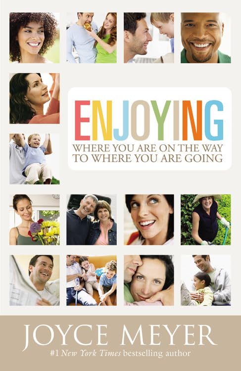 Enjoying Where You Are on the Way to Where You Are Going: Learning How to Live a Joyful SpiritLed Life