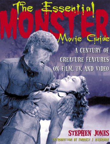 The Essential Monster Movie Guide: A Century of Creature Features on Film, TV, and Video,Used