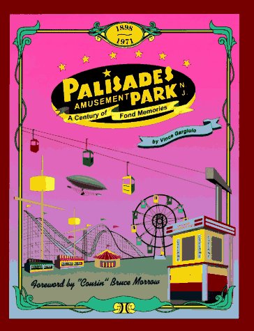 Palisades Amusement Park: A Century Of Fond Memories,Used