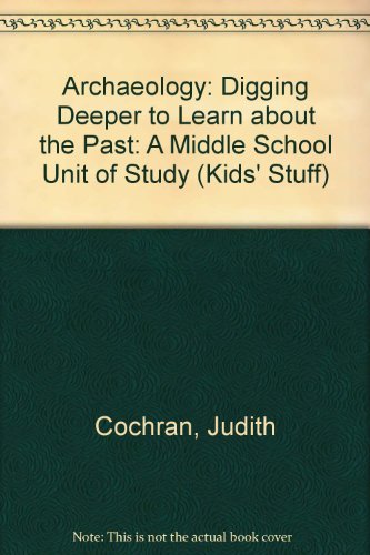 Archaeology: Digging Deeper to Learn About the Past (Kids' Stuff),Used