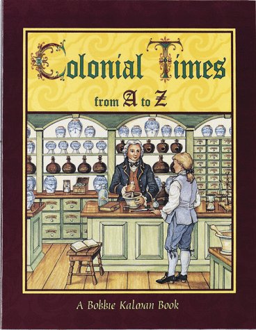 Colonial Times From A To Z (Alphabasics)