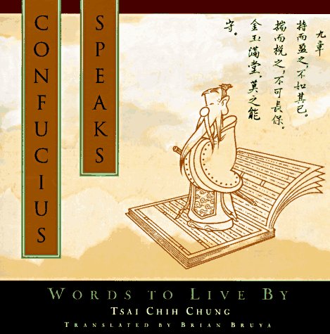 Confucius Speaks: Words To Live By
