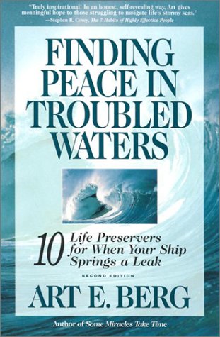 Finding Peace in Troubled Waters: 10 Life Preservers for When Your Ship Springs a Leak,Used