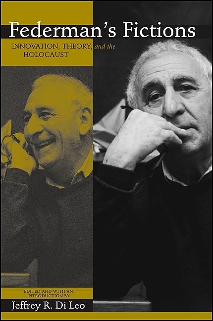 Federman's Fictions: Innovation, Theory, and the Holocaust,Used