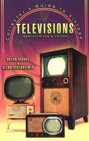 Collector'S Guide To Vintage Televisions: Identification & Values