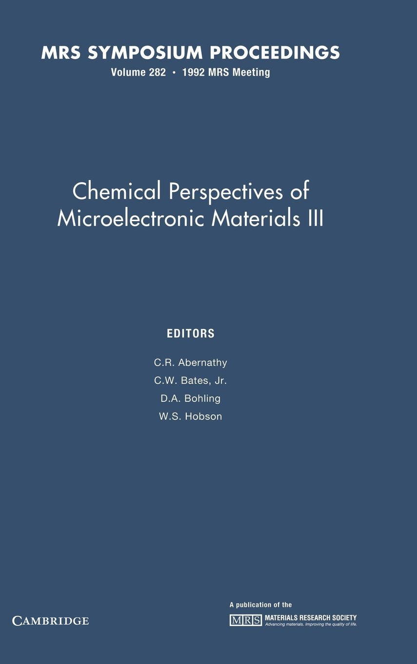Chemical Perspectives of Microelectronic Materials III: Volume 282 (MRS Proceedings),New
