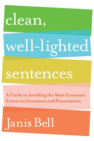 Clean, WellLighted Sentences: A Guide to Avoiding the Most Common Errors in Grammar and Punctuation,Used
