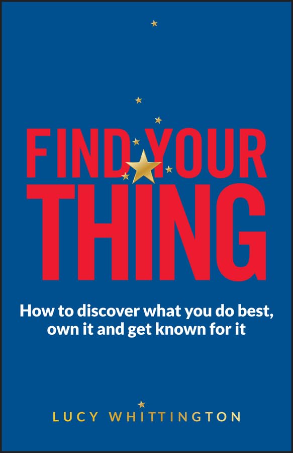Find Your Thing: How to Discover What You Do Best, Own It and Get Known for It,Used