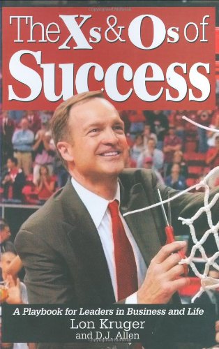 The Xs & Os Of Success: A Playbook For Leaders In Business And Life,New