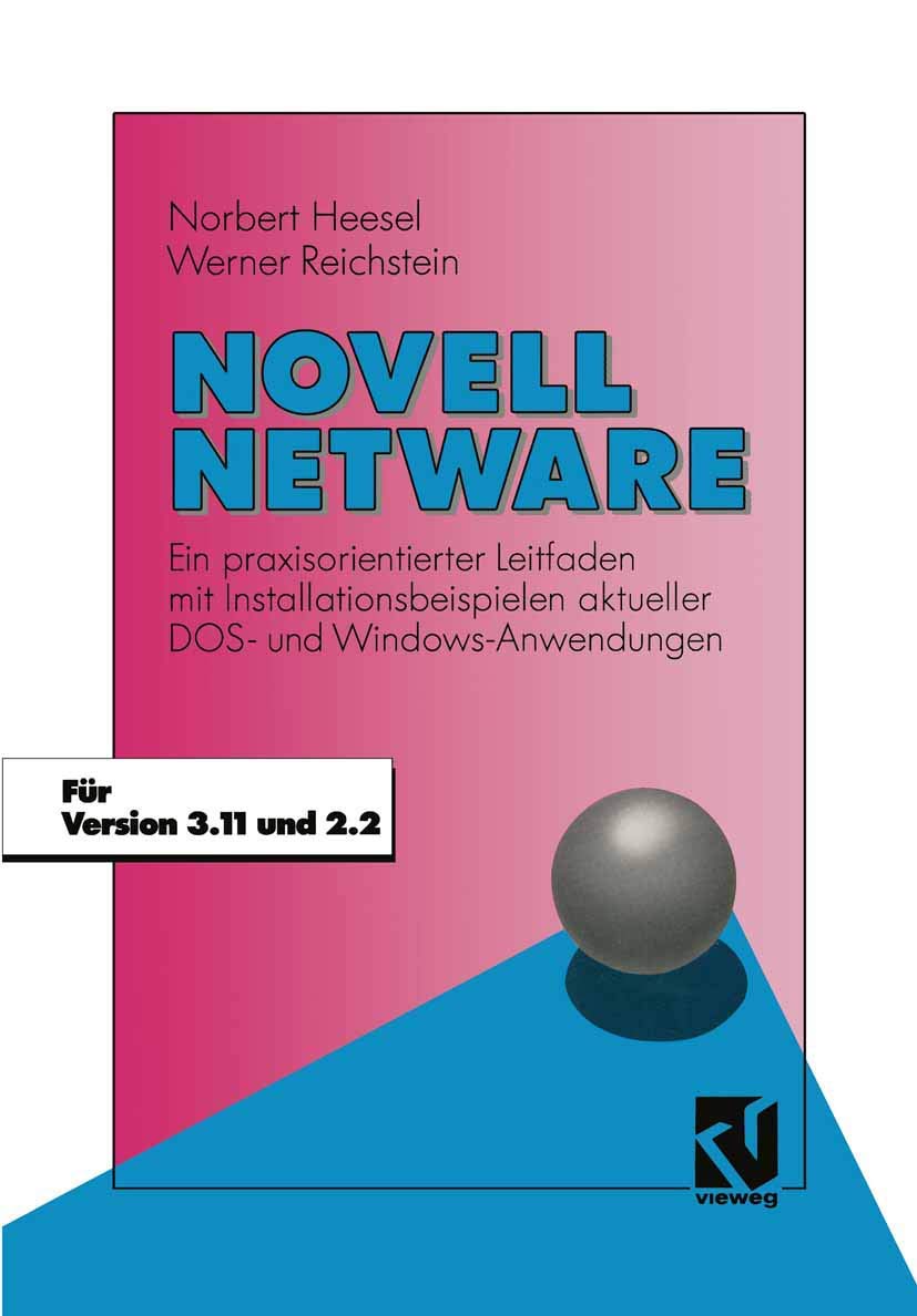 Novell Netware: Ein praxisorientierter Leitfaden mit Installationsbeispielen aktueller DOS und WindowsAnwendungen (German Edit,Used