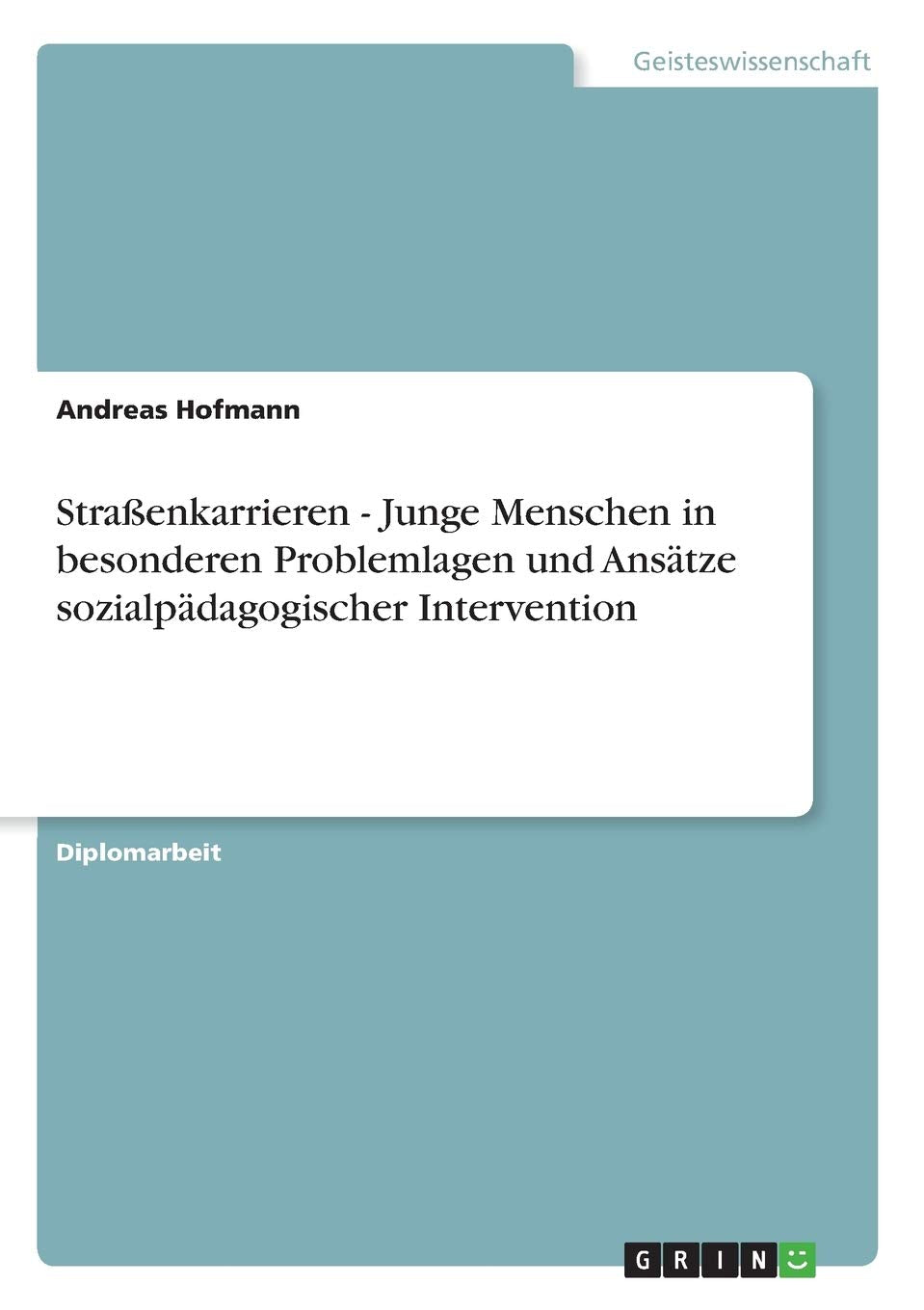 Straenkarrieren  Junge Menschen In Besonderen Problemlagen Und Anstze Sozialpdagogischer Intervention (German Edition),Used