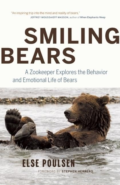 Smiling Bears: A Zookeeper Explores the Behavior and Emotional Life of Bears,Used