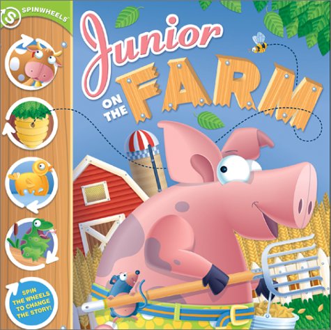 Junior On The Farm: A Spinwheels Book