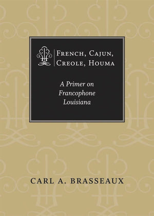 French, Cajun, Creole, Houma: A Primer On Francophone Louisiana-new