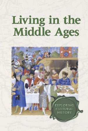 Exploring Cultural History  Living in the Middle Ages (hardcover edition),Used
