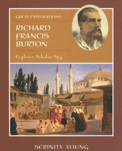 Richard Francis Burton: Explorer, Scholar, Spy (Great Explorations),Used