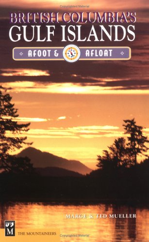 British Columbia's Gulf Islands: Afoot & Afloat,Used