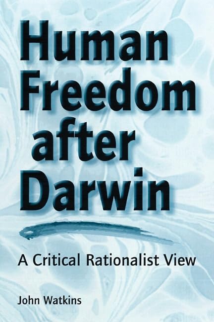 Human Freedom After Darwin: A Critical Rationalist View,Used