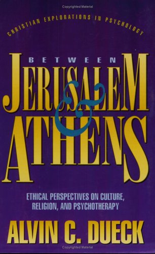 Between Jerusalem and Athens: Ethical Perspectives on Culture, Religion, and Psychotherapy (Christian Explorations in Psychology,Used