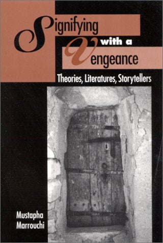 Signifying With a Vengeance: Theories, Literatures, Storytellers,Used