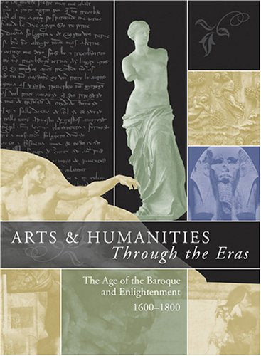 Arts & Humanities Through the Eras: The Age of the Baroque and Enlightenment (16001800) (Arts and Humanities Through the Eras, ,Used