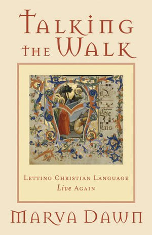Talking the Walk: Letting Christian Language Live Again,Used