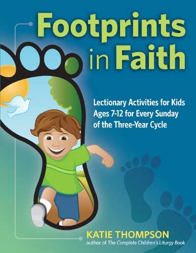 Footprints in Faith: TakeHome Leaflets for Every Sunday of the Catholic Lectionary for Ages 712,Used