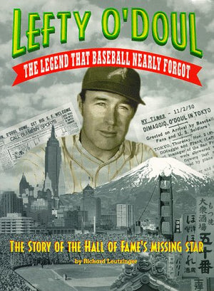 Lefty O'Doul The Legend That Baseball Nearly Forgot,Used