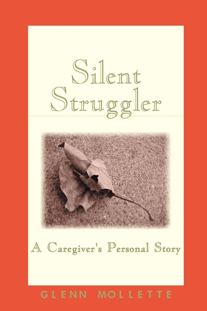 Silent Struggler: A Caregiver's Personal Story,Used