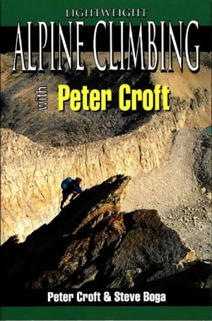 Lightweight Alpine Climbing with Peter Croft (Climbing Specialist Series),Used