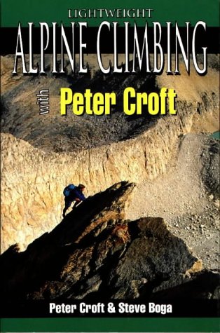 Lightweight Alpine Climbing with Peter Croft (Climbing Specialist Series),Used