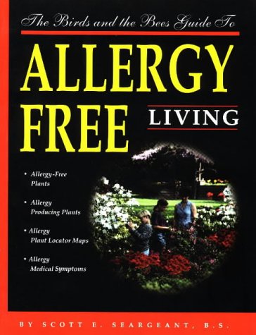 The Birds and the Bees Guide to AllergyFree Living,Used
