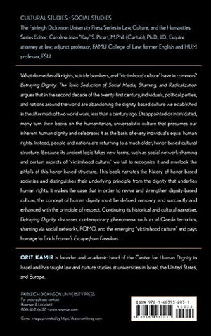 Betraying Dignity: The Toxic Seduction of Social Media, Shaming, and Radicalization (The Fairleigh Dickinson University Press Se,Used