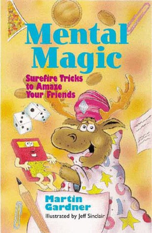 Mental Magic: Surefire Tricks to Amaze Your Friends,Used