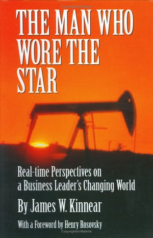 The Man Who Wore the Star: Realtime Perspectives on a Business Leader's Changing World,Used