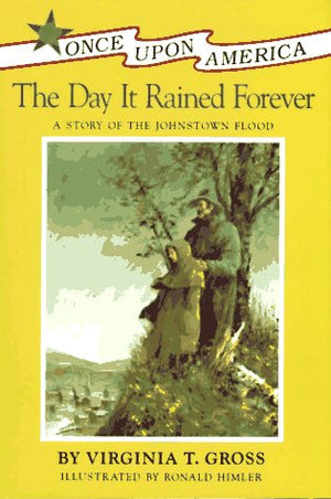 The Day It Rained Forever: A Story of the Johnstown Flood (Once Upon America),Used