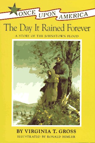 The Day It Rained Forever: A Story of the Johnstown Flood (Once Upon America),Used