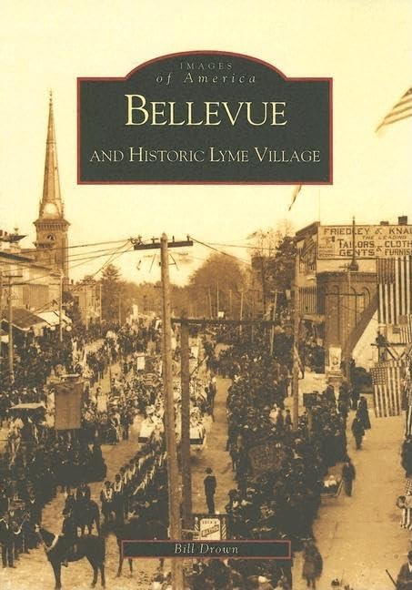 Bellevue and Historic Lyme Village (OH) (Images of America),Used
