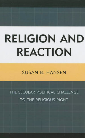 Religion and Reaction: The Secular Political Challenge to the Religious Right,Used