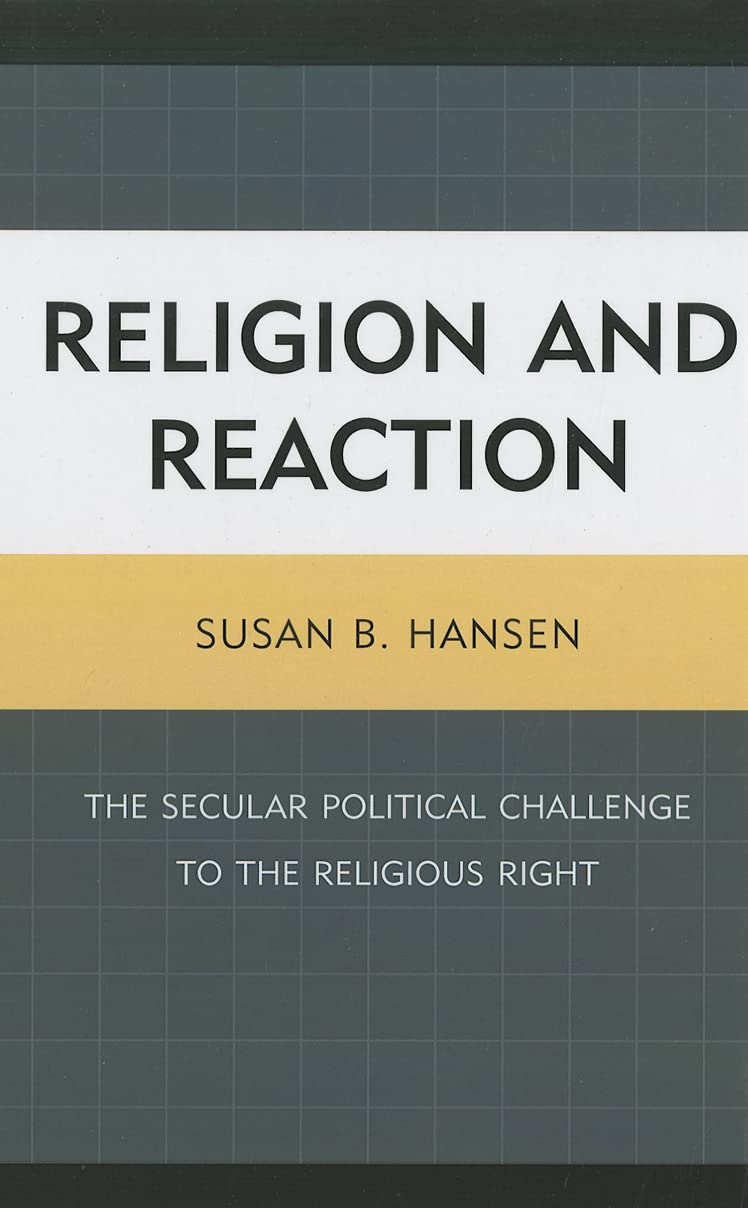 Religion and Reaction: The Secular Political Challenge to the Religious Right,Used