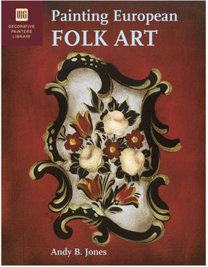 Painting European Folk Art: Decorative Painters Library,Used
