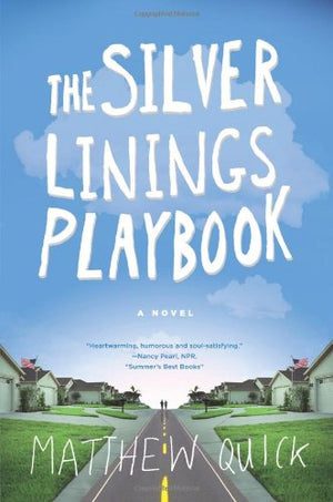 The Silver Linings Playbook: A Novel,New